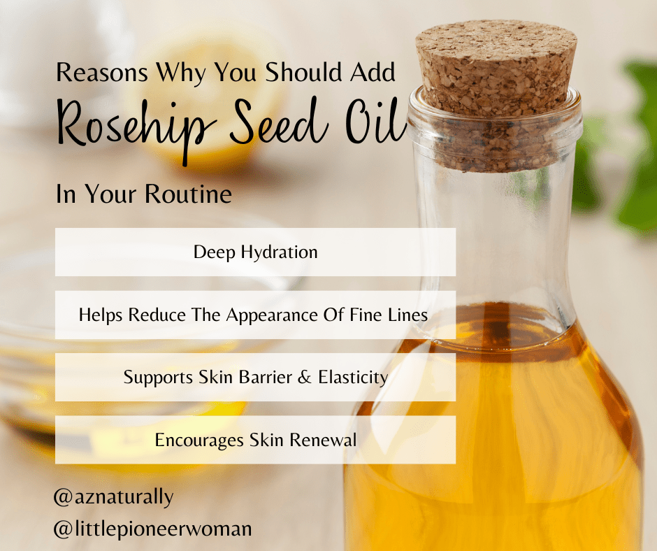 Why We Love Rosehip Seed Oil (And You Should Too!) - AZ Naturally